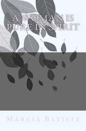 A Woman Is Pure in Spirit de Wilson, Marcia Batiste Smith