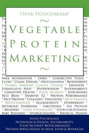 Vegetable Protein Marketing de Henk Hoogenkamp