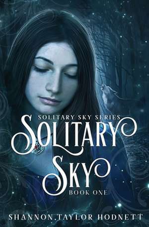 Solitary Sky de Shannon Taylor Hodnett