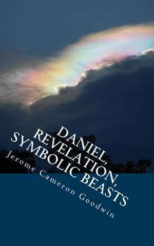 Daniel, Revelation, Symbolic Beasts de Jerome Cameron Goodwin