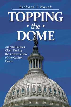 Topping the Dome de Richard F. Novak