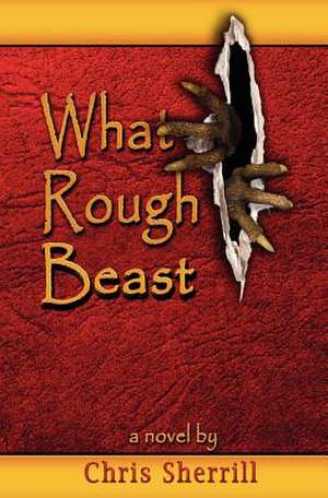 What Rough Beast de Chris Sherrill