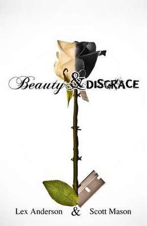 Beauty & Disgrace de Scott Mason