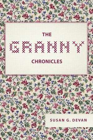 The Granny Chronicles de Susan G. Devan