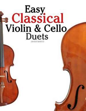 Easy Classical Violin & Cello Duets de Javier Marco