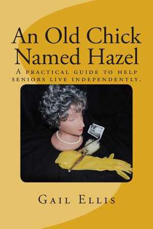 An Old Chick Named Hazel de Gail Ellis