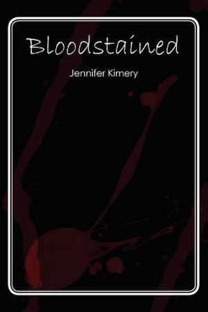 Bloodstained de Jennifer Kimery