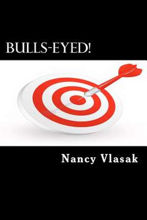 Bulls-Eyed! de Nancy Vlasak