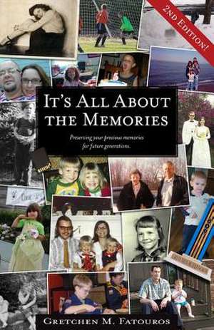 It's All about the Memories de Mrs Gretchen M. Fatouros