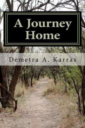 A Journey Home de Demetra A. Karras