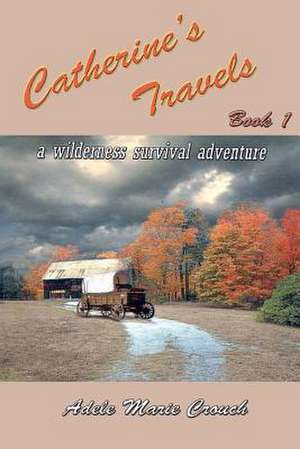 Catherine's Travels de Adele Marie Crouch