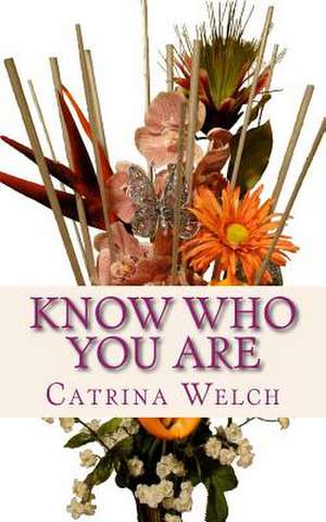 Know Who You Are de Catrina Welch