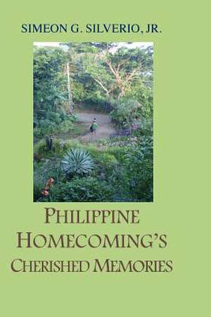 Philippine Homecoming's Cherished Memories de MR Simeon G. Silverio Jr