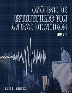 Analisis de Estructuras Con Cargas Dinamicas de Prof Luis E. Suarez