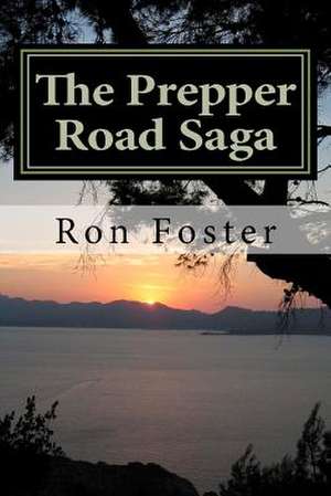 The Prepper Road Saga de Ron H. Foster