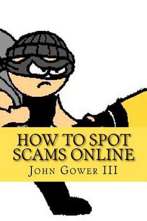 How to Spot Scams Online de John Gower