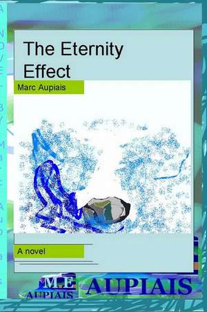 The Eternity Effect [The Original Unabridged, Unedited Version] (the Adventures in Farnar and Other Lands) de Aupiais, Marc Evan