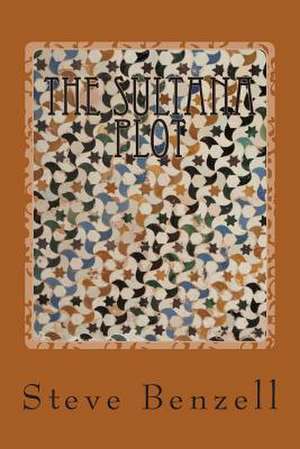 The Sultana Plot de Steve Benzell