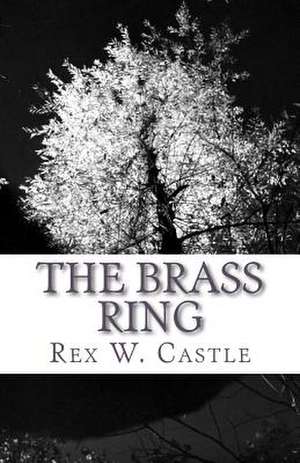 The Brass Ring de Rex W. Castle