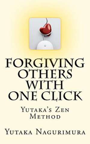 Forgiving Others with One Click de Yutaka Nagurimura