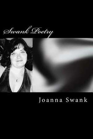 Swank Poetry de Joanna Swank