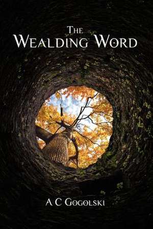 The Wealding Word de A. C. Gogolski