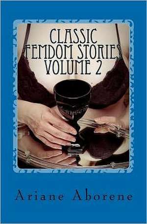 Classic Femdom Stories Volume 2 de Ariane Aborene