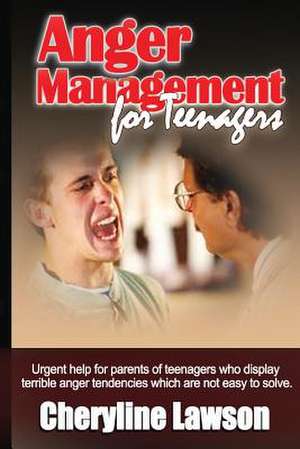 Anger Management for Teenagers de Cheryline P. Lawson