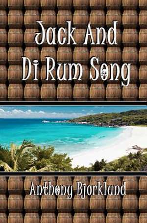 Jack and Di Rum Song de Anthony Bjorklund