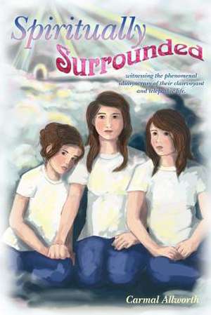 Spiritually Surrounded de Mrs Carmal Allworth