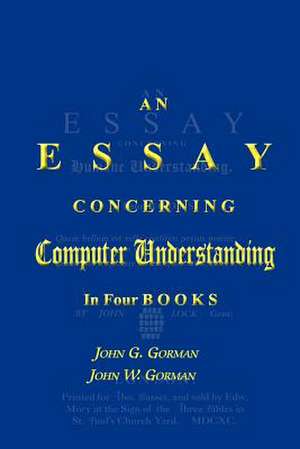 An Essay Concerning Computer Understanding de John G. Gorman