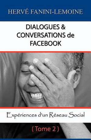 Dialogues & Conversations de Facebook - Tome 2 de Herv Fanini-Lemoine