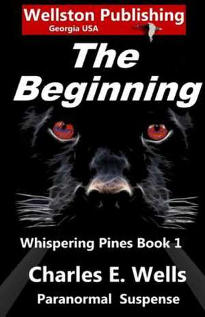 Whispering Pines the Beginning de Charles E. Wells