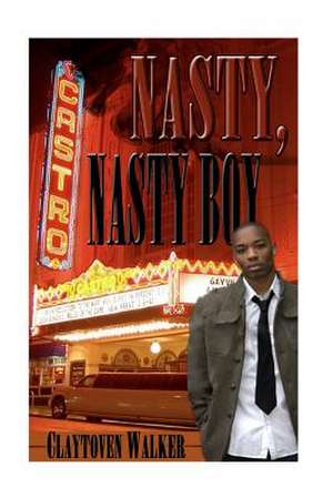 Nasty, Nasty Boy de Claytoven Walker