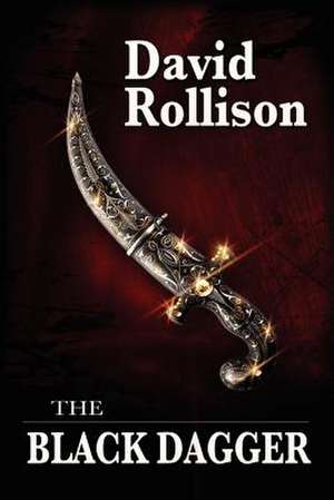 The Black Dagger de David Rollison