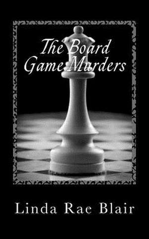 The Board Game Murders de Linda Rae Blair