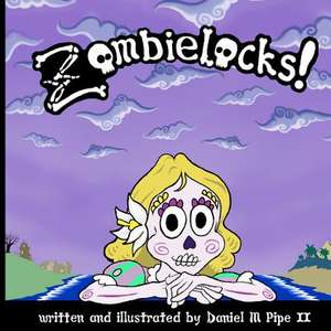 Zombielocks de Daniel M. Pipe II