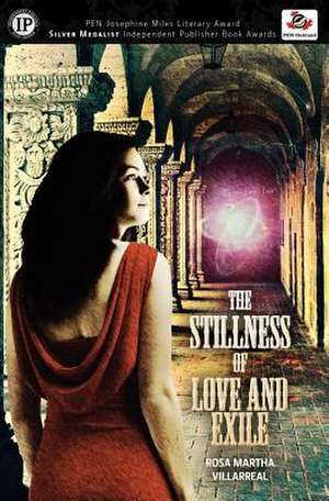 The Stillness of Love and Exile de Rosa Martha Villarreal