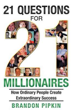 21 Questions for 21 Millionaires de Brandon Pipkin