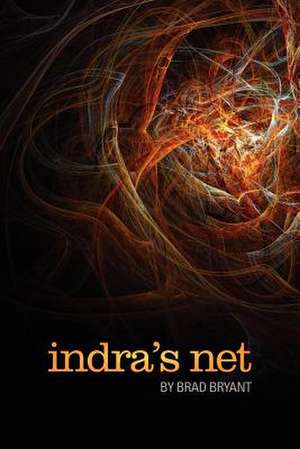 Indra's Net de Brad Bryant