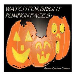 Watch for Bright Pumpkin Faces de MS Barbara F. Sonner