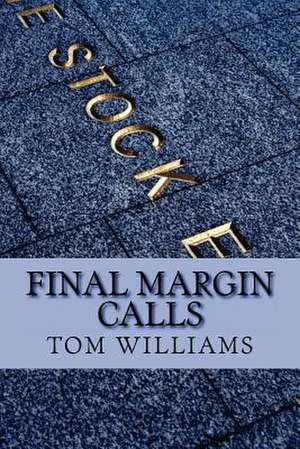 Final Margin Calls de Tom Williams