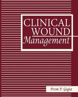 Clinical Wound Management de Prem P. Gogia MD Dpt