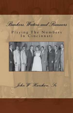 Bankers, Writers and Runners de John W. Harshaw Sr