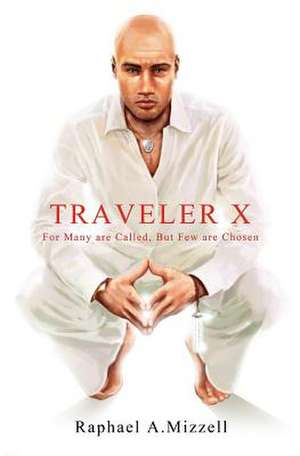 Traveler X de Raphael A. Mizzell