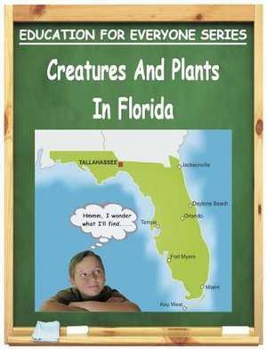 Creatures and Plants in Florida de Jacqueline Gonzalez