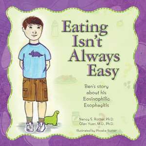 Eating Isn't Always Easy de Nancy S. Rotter Ph. D.