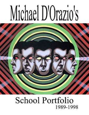 Michael D'Orazio's School Portfolio 1989-1998 de Michael D'Orazio