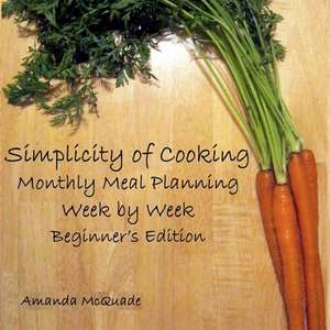 Simplicity of Cooking de Amanda A. McQuade