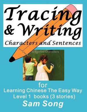 Tracing & Writing Characters and Sentences de Sam Song